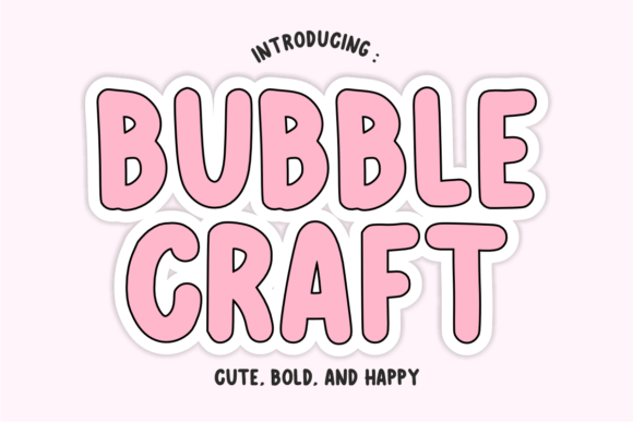 Discover the Joy of Bubble Craft: A Font for Bold, Happy Designs
